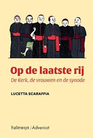 Lucetta Scaraffia, Op de laatste rij. De kerk, de vrouwen en de synode, Halewijn, Antwerpen, 2017.